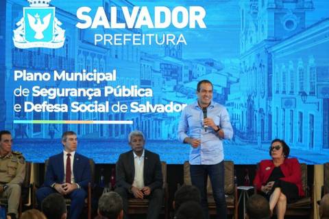 Prefeitura de Salvador lança Plano de Segurança com orçamento de R$ 14,3 bilhões até 2035